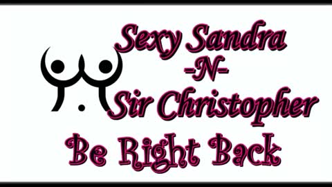 Sexy Sandra    and Sir Christopher online show from 05/25/26, 10:05